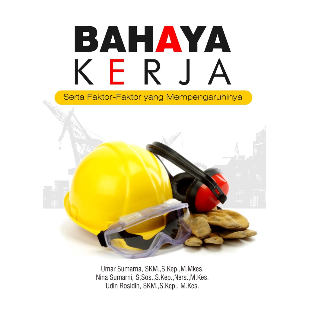 

Buku Bahaya Kerja Serta Faktor-Faktor Yang Mempengaruhinya