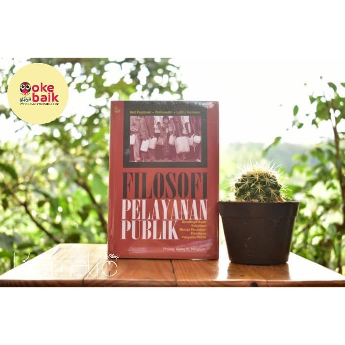 

Buku FILOSOFI PELAYANAN PUBLIK - LUTFI J KURNIAWAN