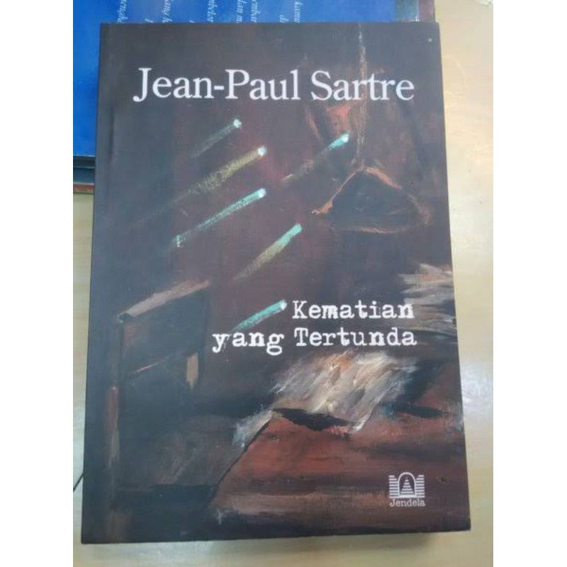 Novel dengan judul Kematian yang tertunda karya Jean-Paul Sartre