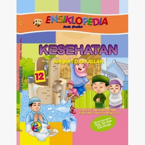Gip - Ensiklopedia Anak Muslim 12 : Kesehatan, Nikmat dari Allah