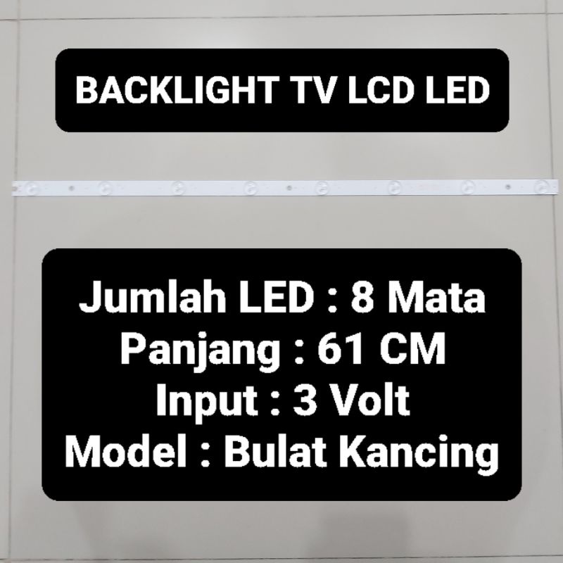 Led Backlight LCD 8 Mata Panjang 61 CM 3 Volt Bulat Kancing