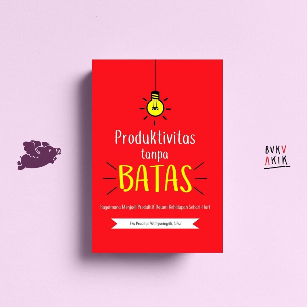 Produktivitas Tanpa Batas - Eka Prasetya Wahyuningsih, S.psi