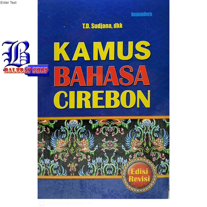 Buku ORIGINAL BS5 KAMUS BAHASA CIREBON EDISI REVISI T.D. SUDJANA, DKK HUP ORIGINAL TERBATAS BS-BHS K