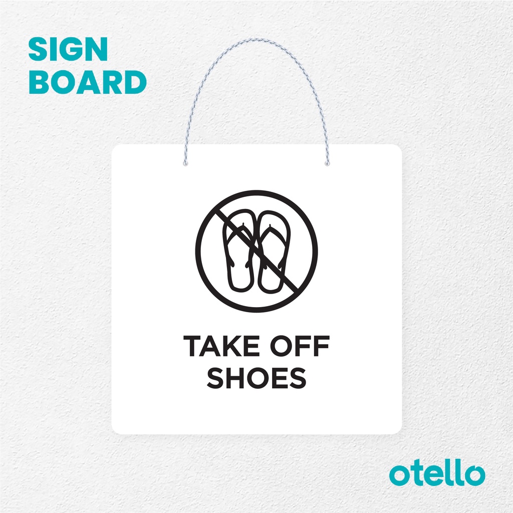 Otello Sign Take Off Shoes Signage Board Acrylic Papan Gantung Akrilik Rantai Petunjuk Toko Modern Minimalist Kafe Restoran Kantor Gedung Cafe