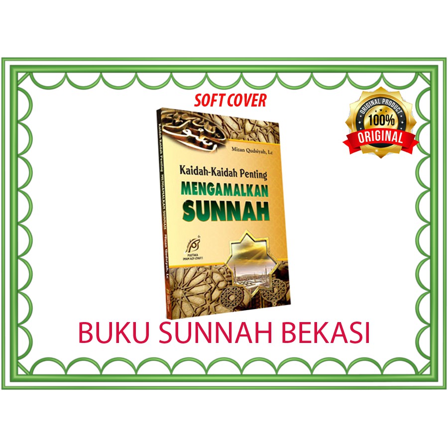 Kaidah Kaidah Penting Mengamalkan Sunnah | Pustaka Imam Syafii