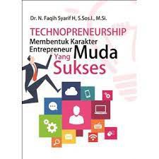 Buku Technopreneurship Membentuk Karakter Entrepreneur Muda yang Sukses - Nasrul Faqih Syarif