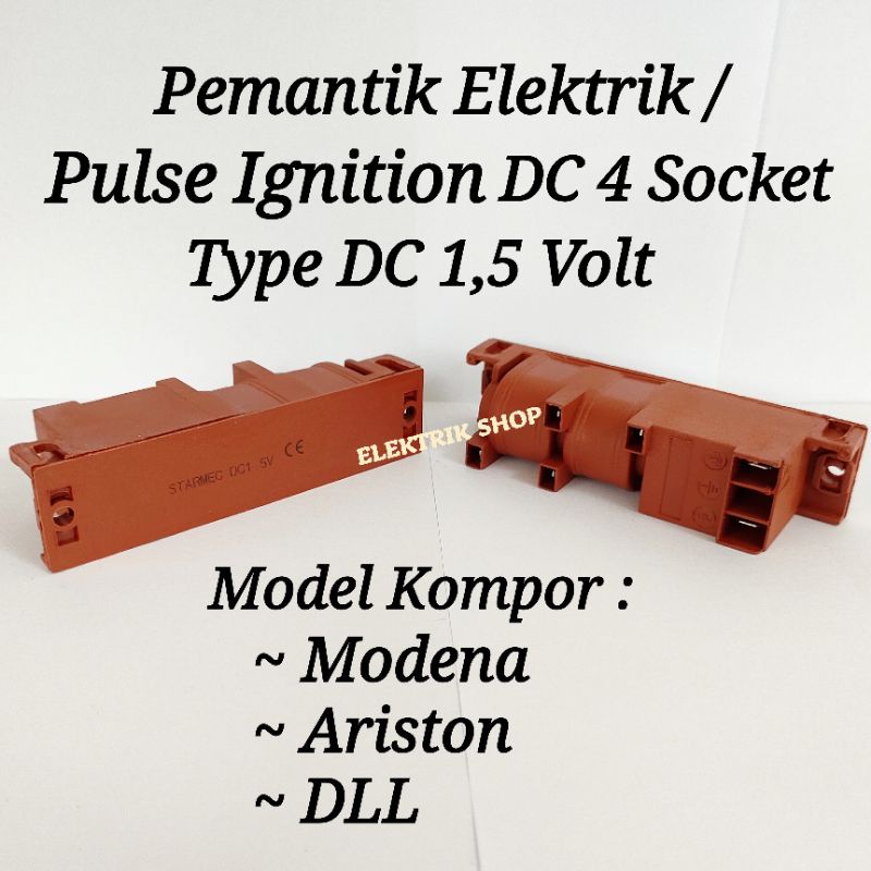 PEMANTIK ELEKTRIK / PULSE IGNITION DC 1,5 VOLT 4 SOCKET MODEL KOMPOR MODENA DLL