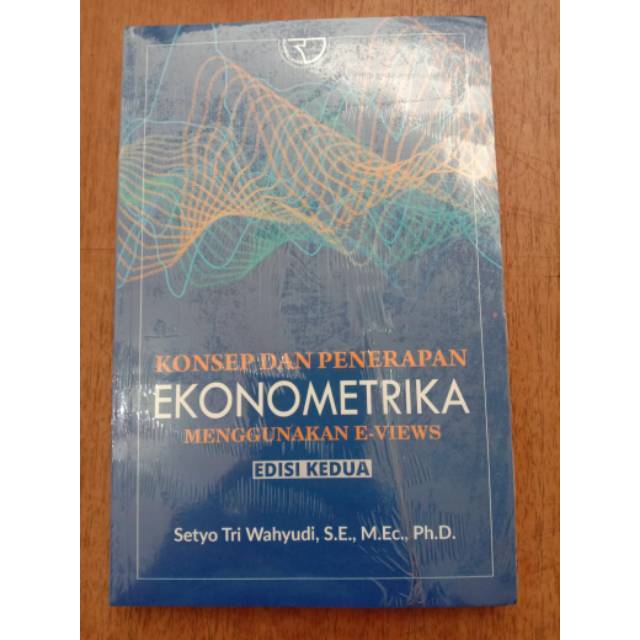 

Buku Konsep dan Penerapan Ekonometrika Menggunakan E-Views - Setyo Tri
