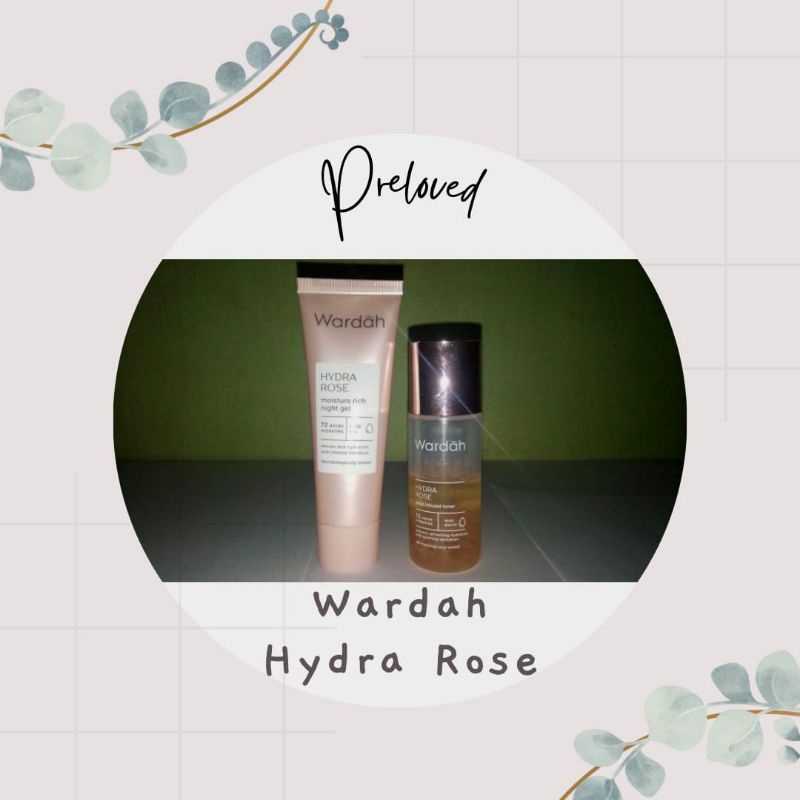 Preloved Wardah Hydra Rose Night Gel dan  Infused Toner (dapat 2 produk)