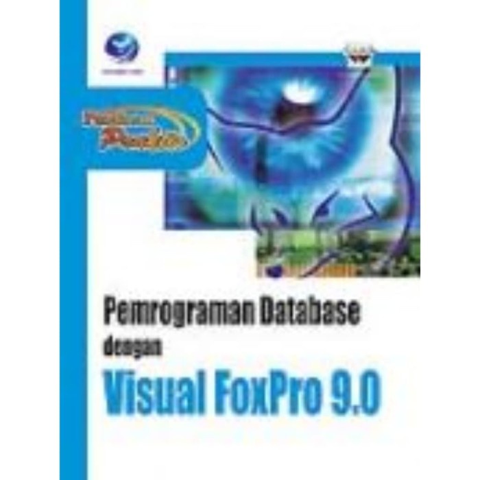 

database-buku- buku panduan praktis: pemrograman database dengan visual foxpro 9.0 -buku-database.