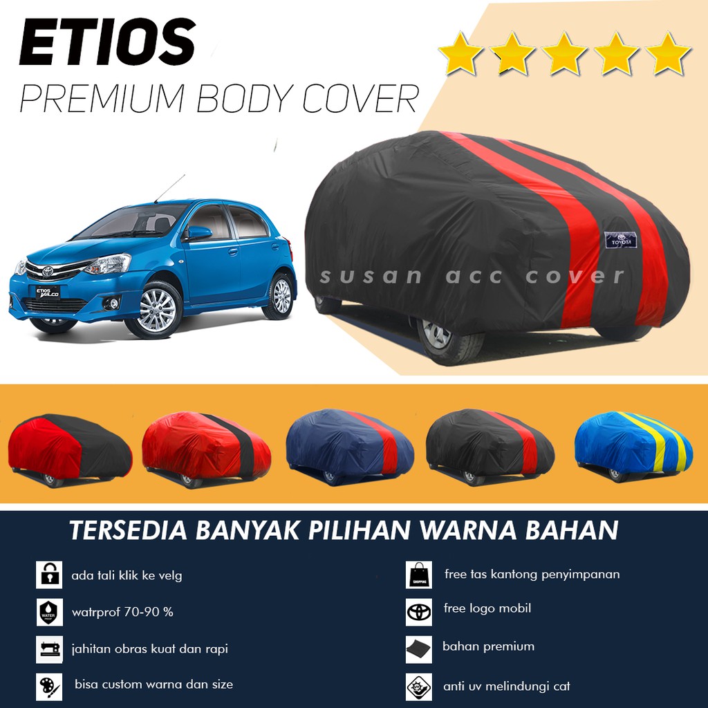 Body Cover Mobil ETIOS VALCO Sarung Mobil Etios/Etios valco/Etios liva/Sarung Mobil etios anti air