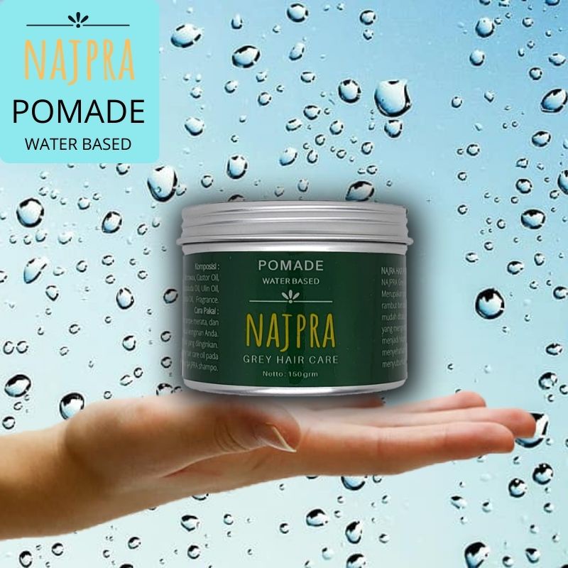 Pomade Najpra waterbased mencegah uban dan merawat kerontokan rambut wangi original produk Indonesia