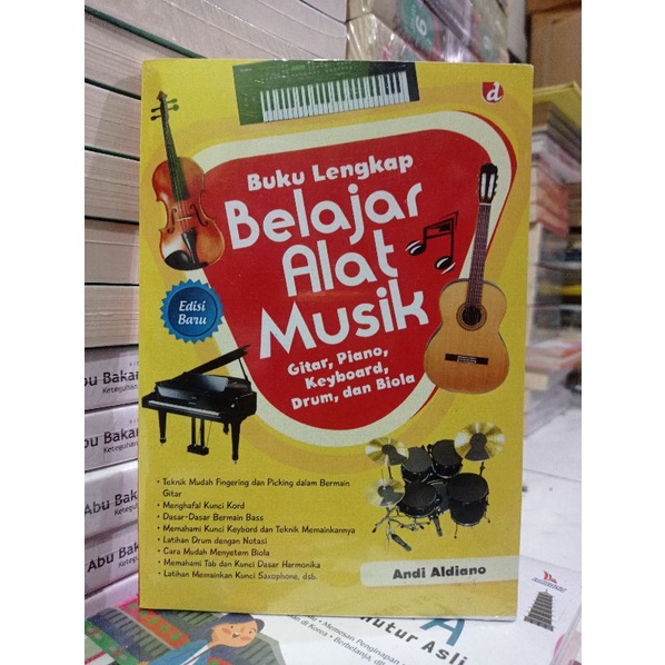 Buku Lengkap Belajar Alat Musik : Gitar, Piano, Keyboard, Drum, Dan Biola