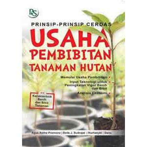 BUKU AGRIBISNIS Prinsip prinsip Cerdas Usaha Pembibitan Tanaman Hutan