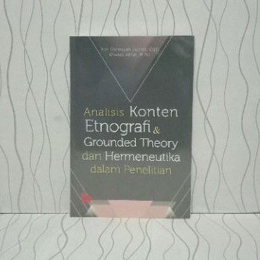 BUKU ANALISIS KONTEN ETNOGRAFI & GROUNDED THEORY HERMENEUTIKA DALAM PENELITIAN ' BA '
