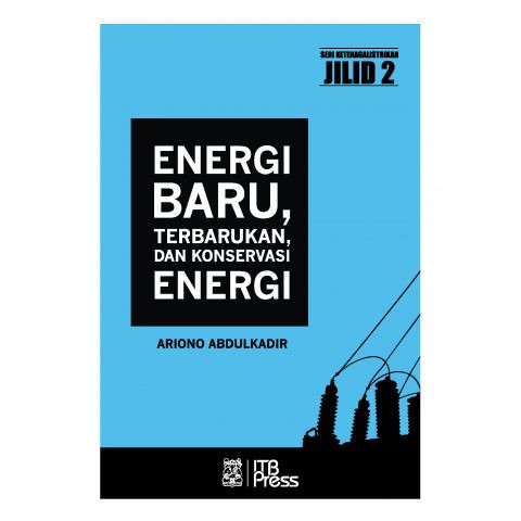BUKU SERI KETENAGALISTRIKAN JILID 2 : ENERGI BARU TERBARUKAN DAN KONVERSI ENERGI