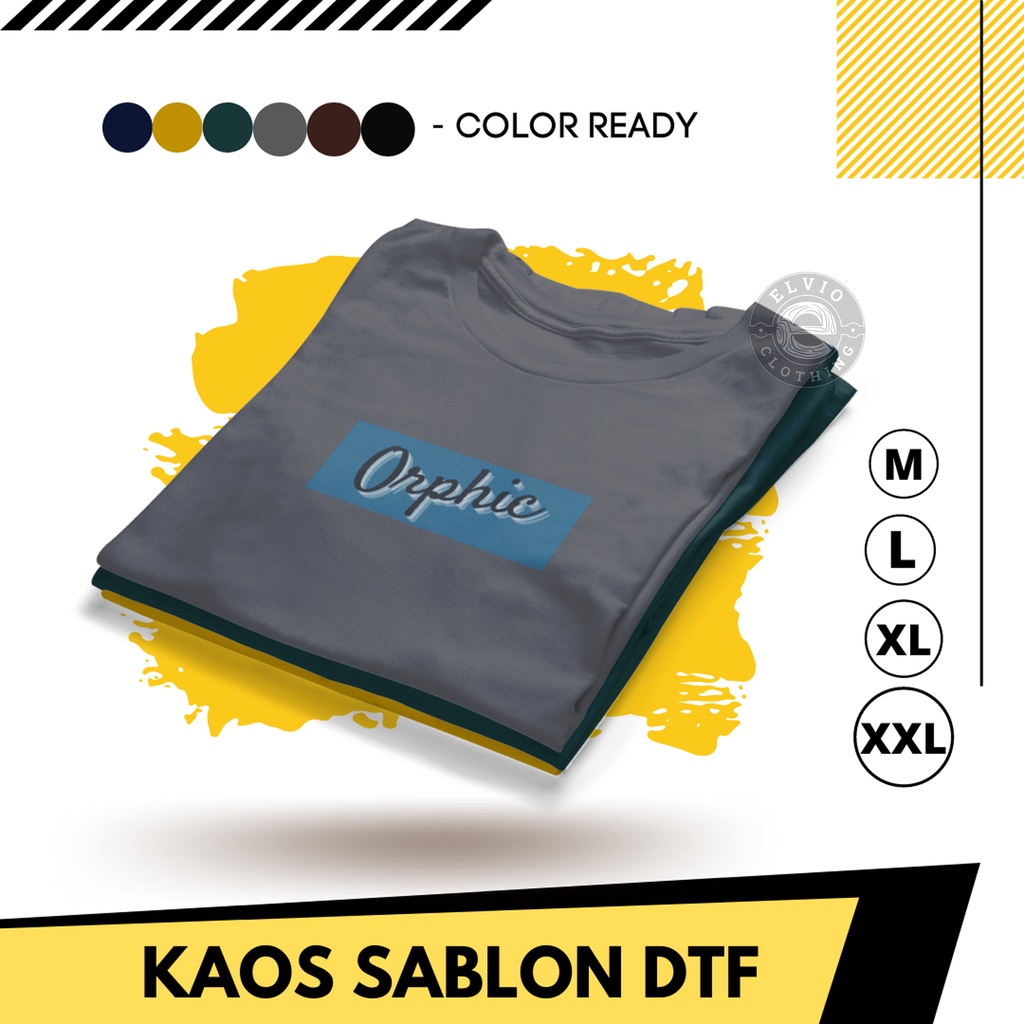 [ BISA COD ] ELVIO KAOS SABLON PRINT DTF PRIA WANITA UNISEX DISTRO TSHIRT LENGAN PENDEK ROUND NECK REGULER FIT ORPHIC SAMBUNG