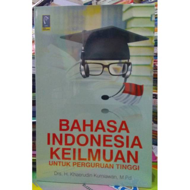 

Bahasa Indonesia Keilmuan untuk Perguruan Tinggi