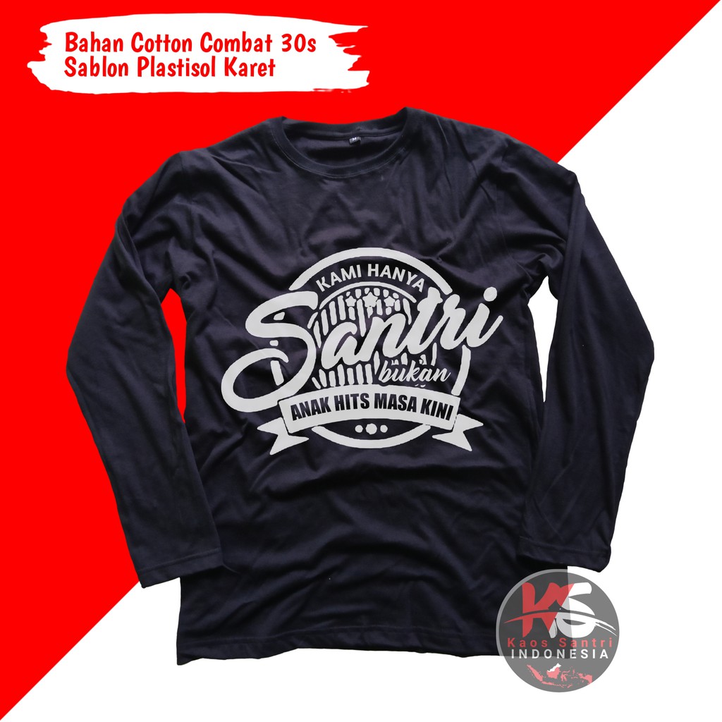 KAOS SANTRI // KAOS SANTRI SALAFI // KAOS DAKWAH // KAOS MUSLIM // KAOS DISTRO // KODE F-F4 lengan panjang