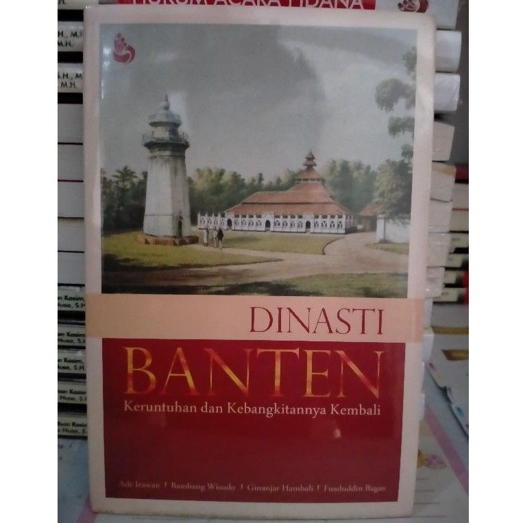 Dinasti Banten; Keruntuhan dan Kebangkitan - Ade Irawan