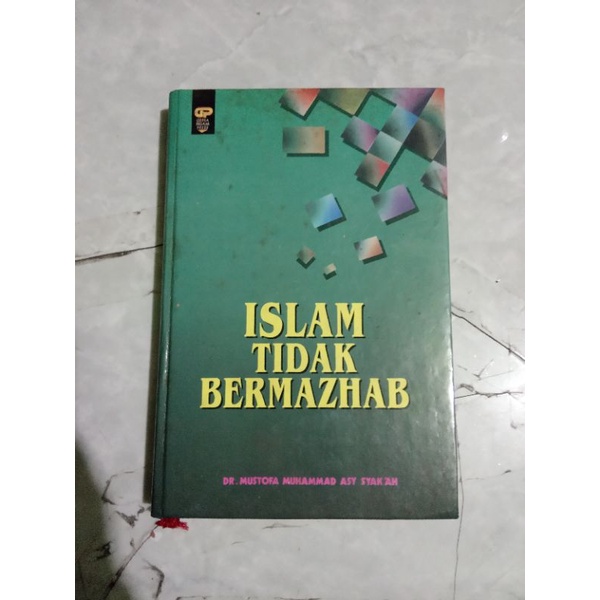 islam tidak bermazhab dr. mustofa muhammad asy syak'ah