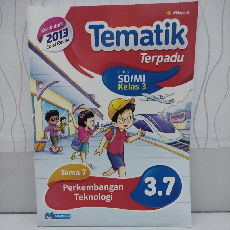 tematik terpadu kelas 3 SD. kurikulum 2013 edisi revisi. tema 7 perkembangan teknologi 3.7 masmedia