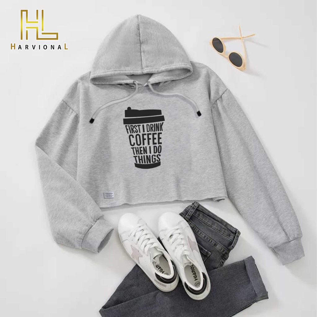 SWEATER CROP HOODIE COFFE FIRST DRINK BAHAN FRENCHTERRY TERLARIS