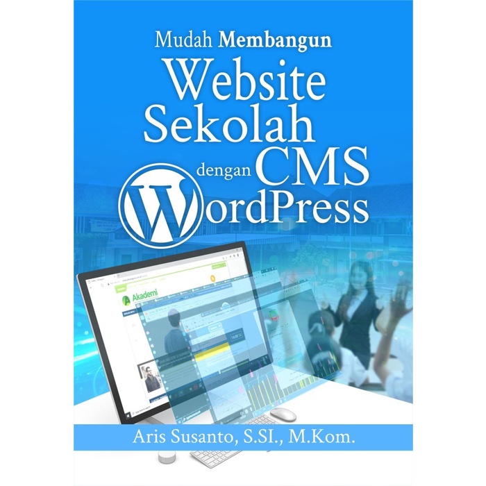 Mudah Membangun Website Sekolah dengan CMS Wordpress