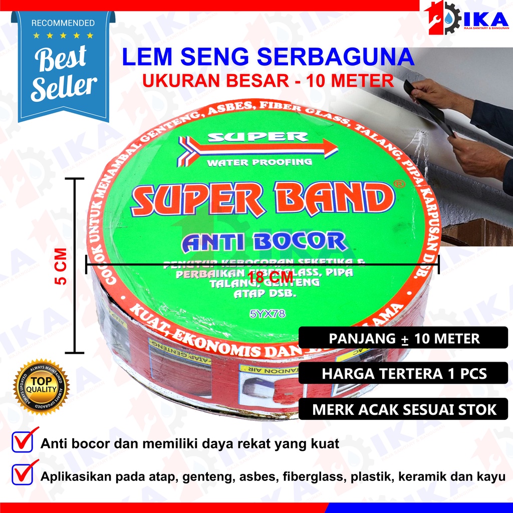 SENG SUPER BAND (BESAR) LEBAR 10METER / LEM BOCOR ASBES PIPA FIBERGLASS BAGU GENTENG ATAP MELELEH