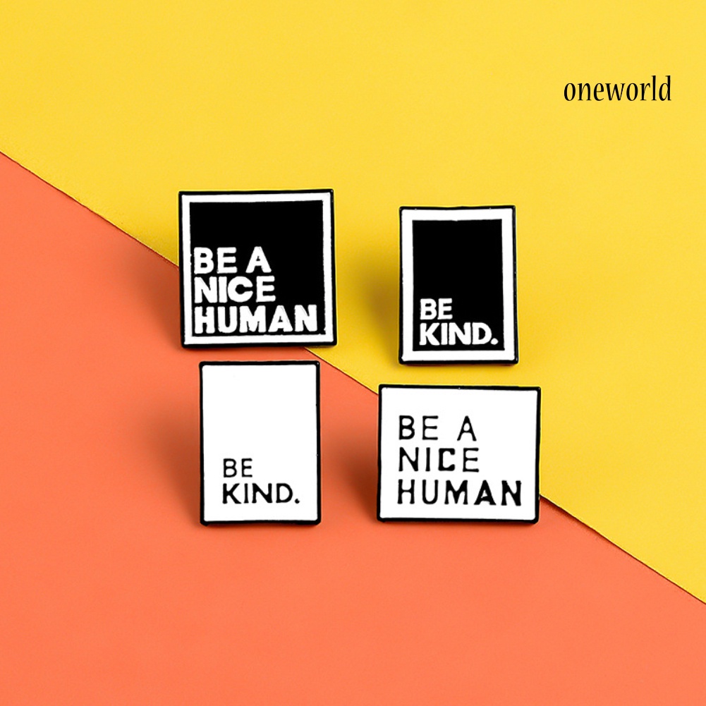 OW@ BE A NICE HUMAN Unisex Square Enamel Text Box Brooch Pin Jacket Collar Badge