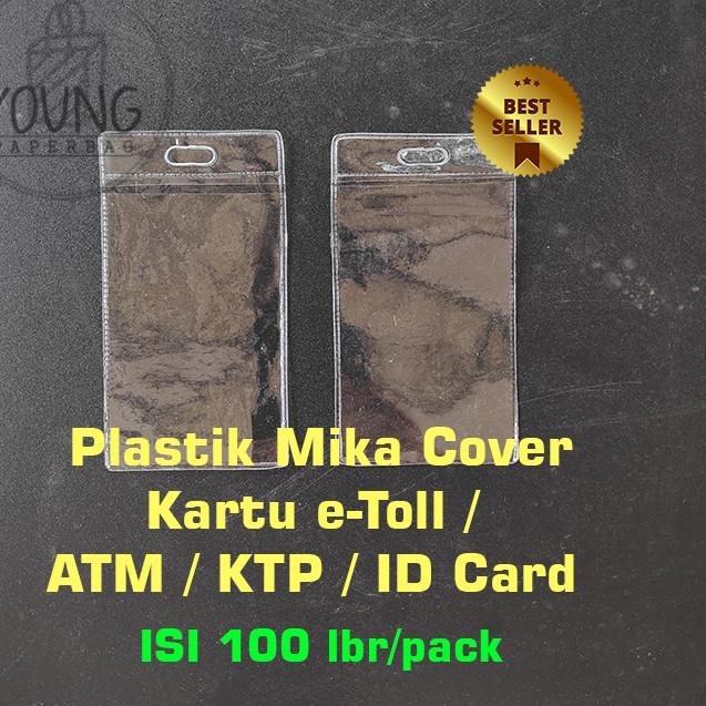 

K-OHR ♥ Plastik eToll Mika / Cover Bening Kartu eToll / ATM / KTP / ID CARD 6x11 (1 PACK ISI 100) super keren