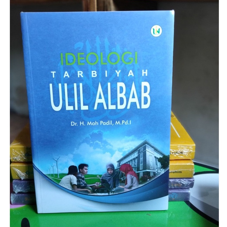IDEOLOGI TARBIYAH ULIL ALBAB -- Moh Padil