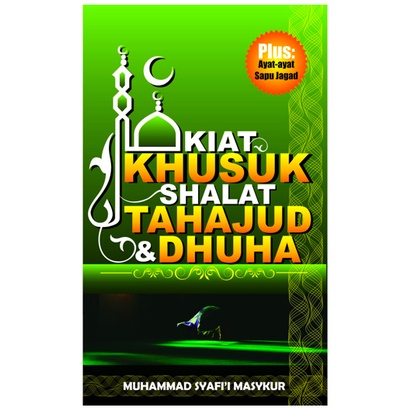 Kiat Khusuk Shalat Tahajud &amp; Dhuha - Muhammad Syafii Masykur