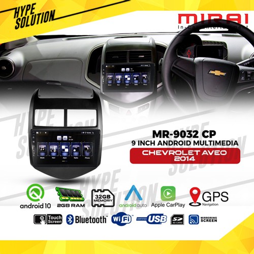 MIRAI MR-9032 CP Headunit android 9 inch Chevrolet Aveo 2014