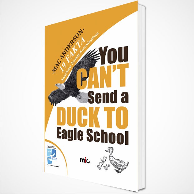 Buku Kepemimpinan - You Can't Send a Duck to Eagle School - Mac Anderson (Bahasa Indonesia)