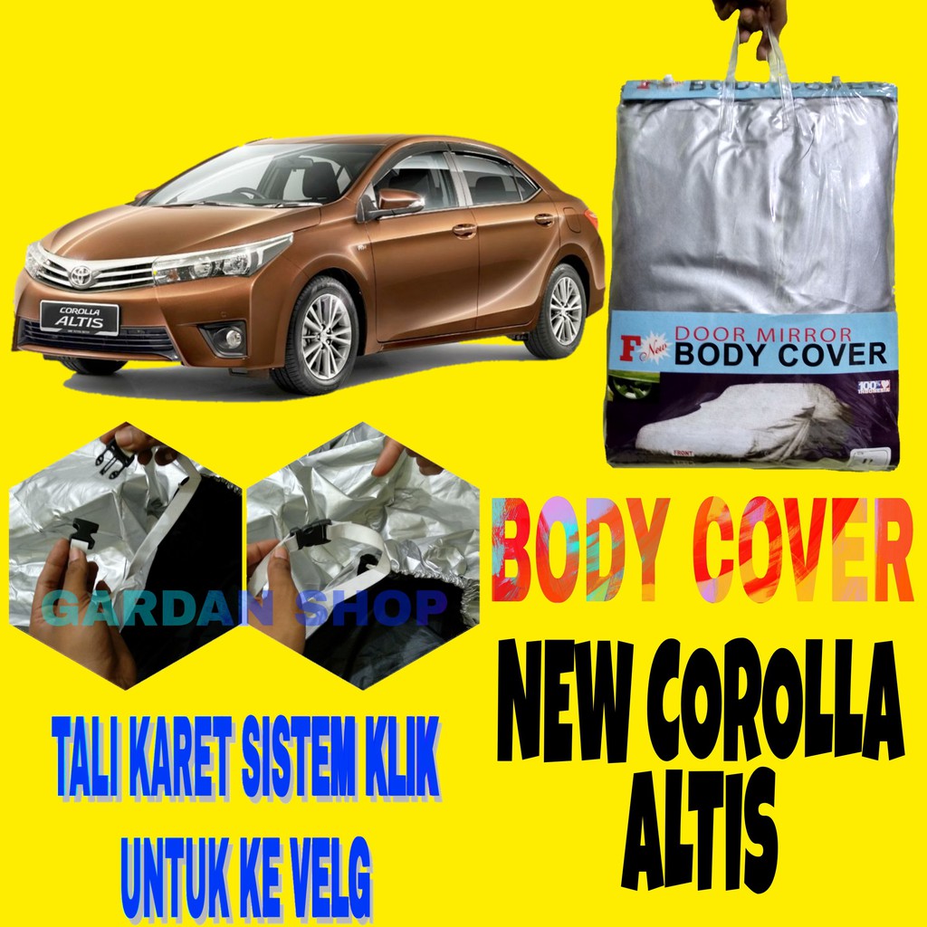 Body Cover COROLLA ALTIS Saring Penutup Pelindung Bodi Mobil Corola Ada Tali Karet KLIK Ke Velg