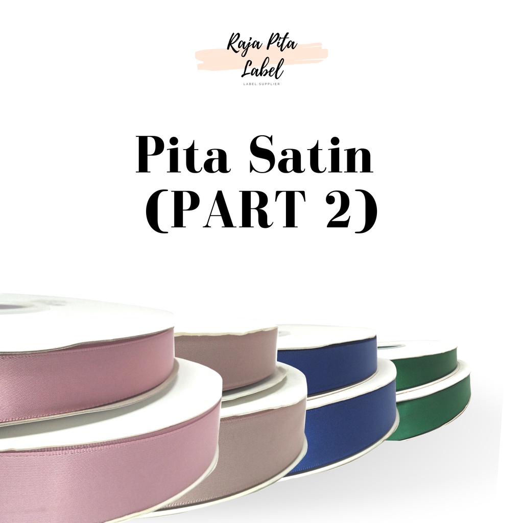 

PITA SATIN PREMIUM WARNA - 91 METER (PART 2)