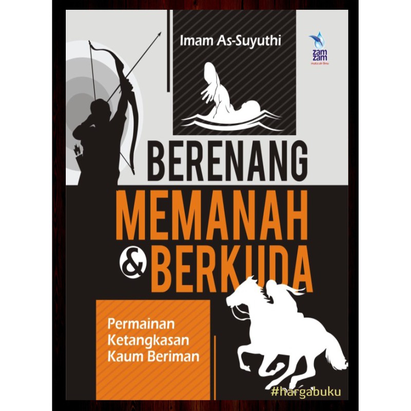 Foto Berenang, Memanah dan Berkuda - Penerbit Zamzam