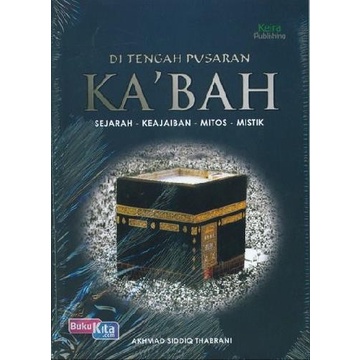 

Di Tengah Pusaran Ka'Bah - A. Siddiq Tabrani, Lc., M.A. | Keira