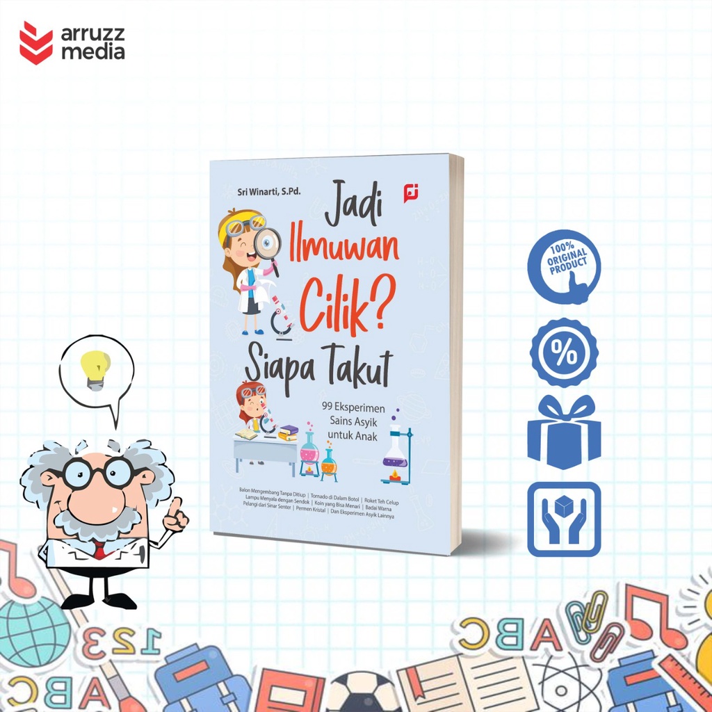Buku Jadi Ilmuwan Cilik? Siapa Takut: 99 Eksperimen Sains Asyik untuk Anak
