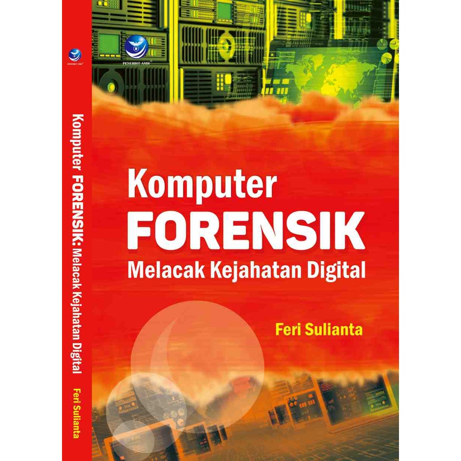 

Buku | Komputer Forensik : Melacak Kejahatan Digital - Feri Sulianta