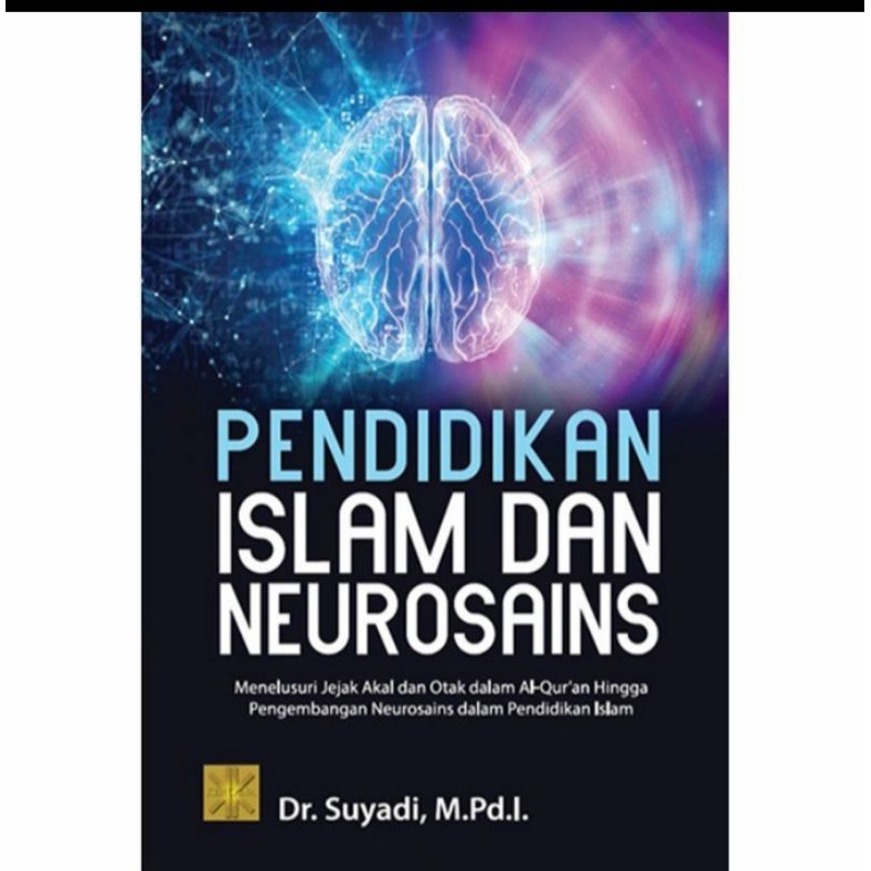 BUKU ORIGINAL PENDIDIKAN ISLAM DAN NEUROSAINS Dr. Suyadi Prenada
