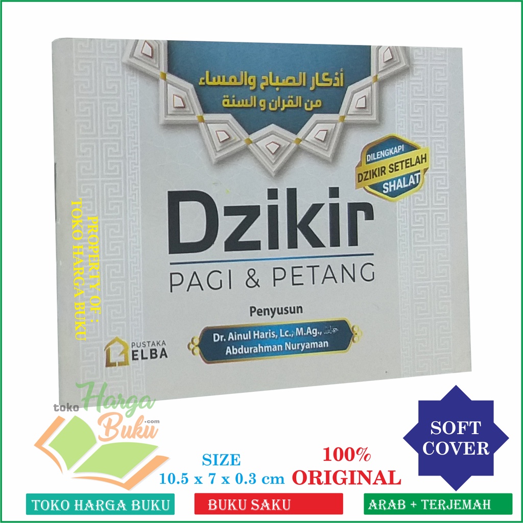 Foto Dzikir Pagi dan Petang Dilengkapi Dzikir Setelah Shalat Penyusun Dr. Ainul Haris Penerbit Pustaka Elba