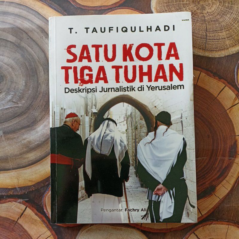 BUKU SATU KOTA TIGA TUHAN - Deskripsi Jurnalistik Di Yerusalem Original