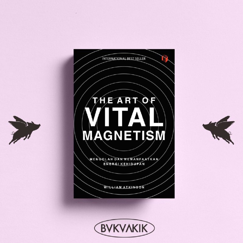 The Art of Vital Magnetism - William Atkinson