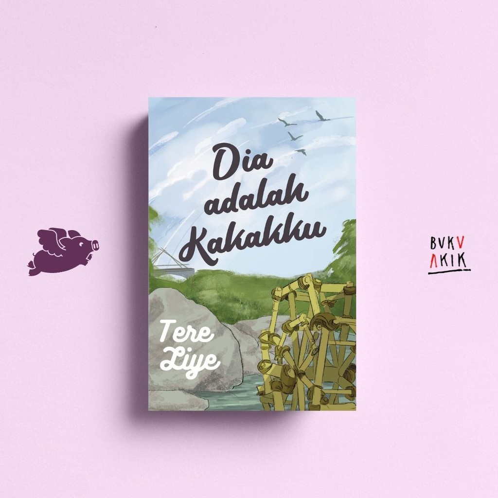 DIA ADALAH KAKAKKU - Tere Liye