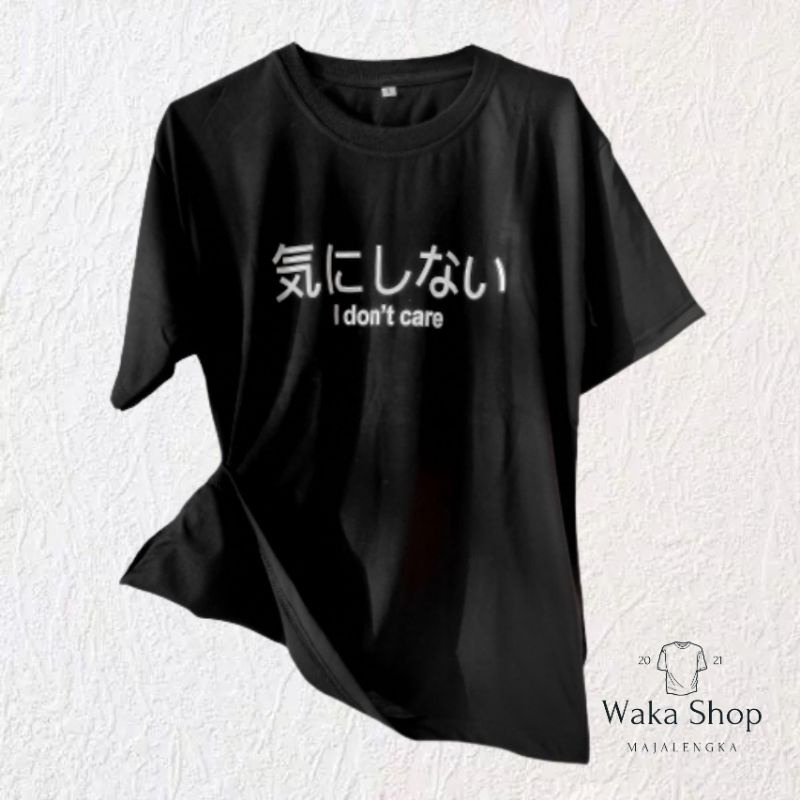 Kaos Baju Distro Pria Wanita KINISHINAI I DONT CARE Termurah Berkualitas Japanese Style