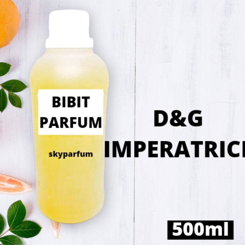 BIBIT BIANG PARFUM MINYAK WANGI D&G IMPERATRICE 500ML MURNI