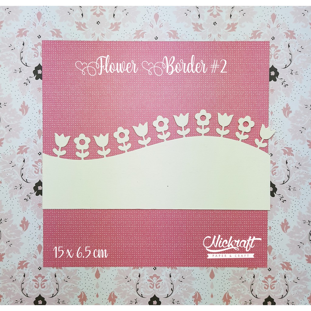 

FLOWER BORDER #2 - HIASAN SCRAPBOOK KERTAS DIE CUT CUTTING DIES