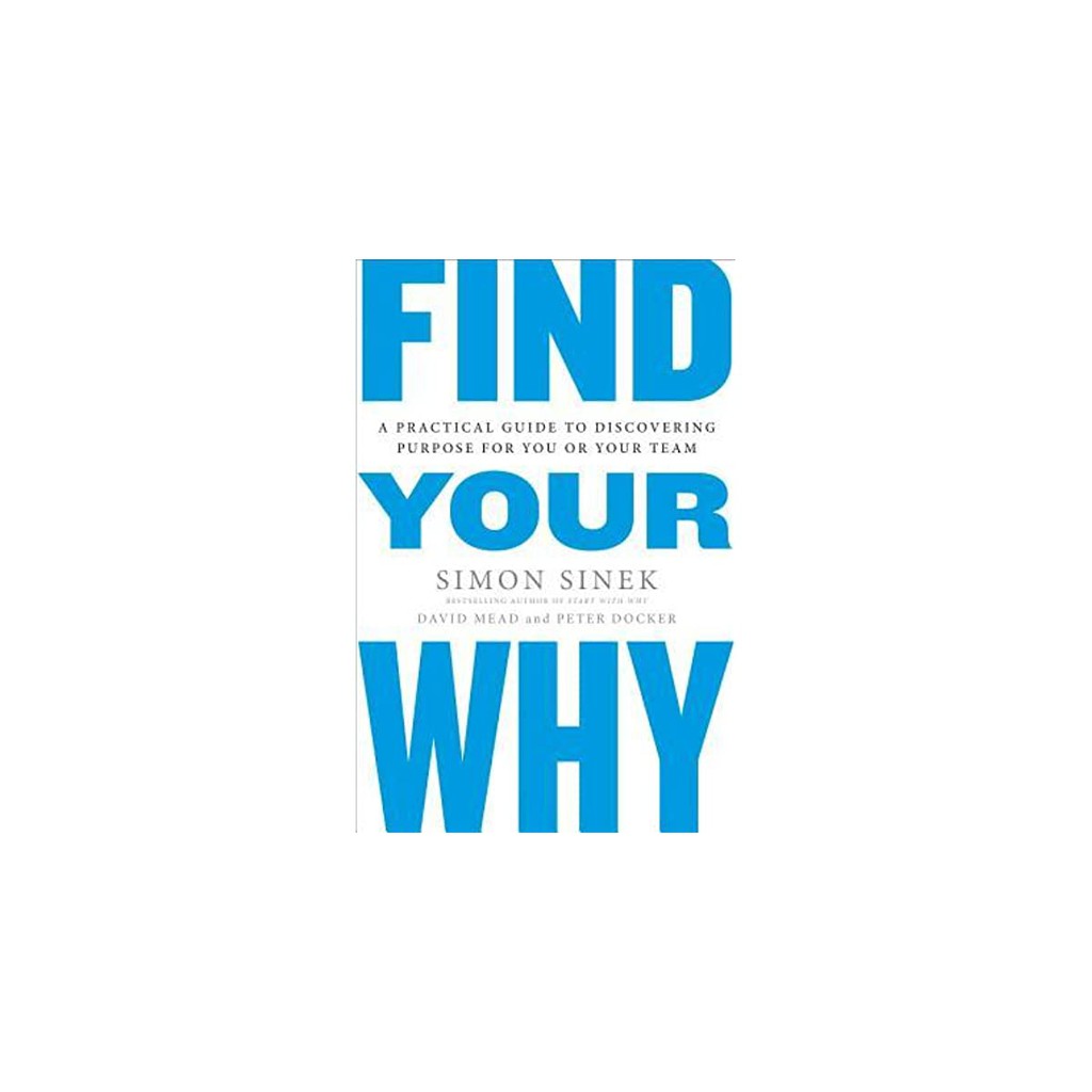 Find Your Why by Simon Sinek